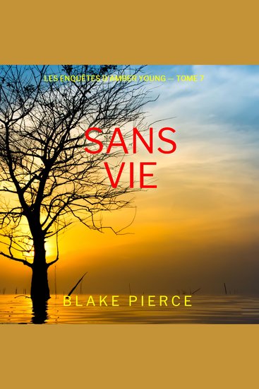 Sans vie (Les Enquêtes d'Amber Young — tome 7) - Narration par une voix synthétisée - cover