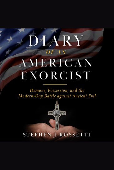 Diary of an American Exorcist - Demons Possession and the Modern-Day Battle Against Ancient Evil - cover