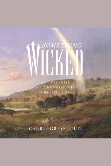Something Wicked - Why Feminism Can't Be Fused with Christianity - cover