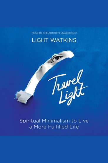 Travel Light - Spiritual Minimalism to Live a More Fulfilled Life - cover