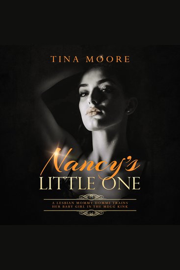 Nancy's Little One - A lesbian Mommy Domme trains her baby girl in the MDLG kink - cover