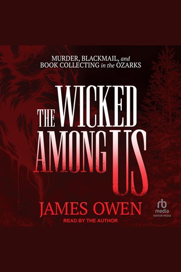 The Wicked Among Us - Murder Blackmail and Book Collecting in the Ozarks - cover