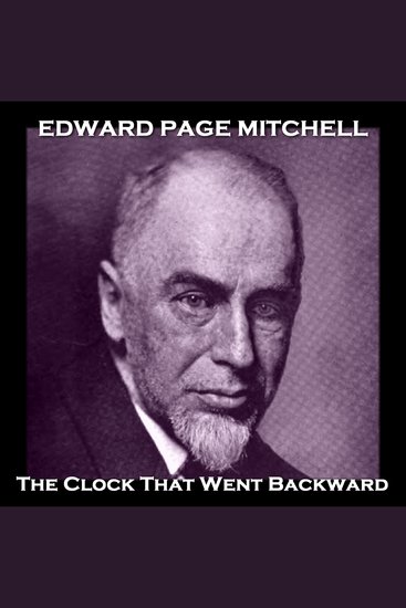 The Clock That Went Backward - From their pens to your ears genius in every story - cover