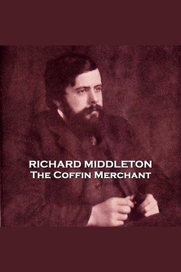 The Coffin Merchant - From their pens to your ears genius in every story - cover
