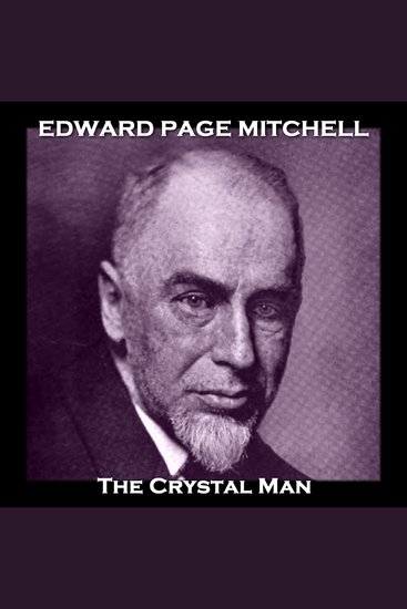 The Crystal Man - From their pens to your ears genius in every story - cover