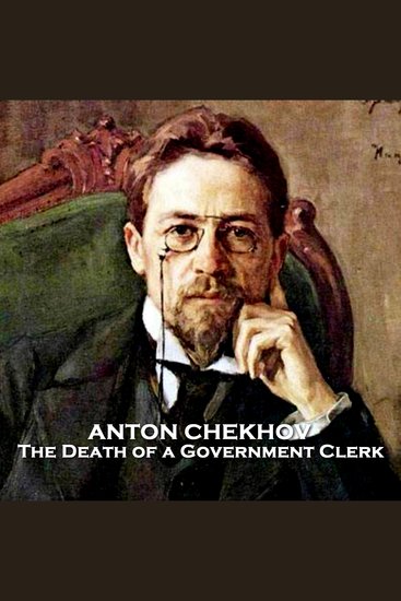 The Death of a Government Clerk - From their pens to your ears genius in every story - cover