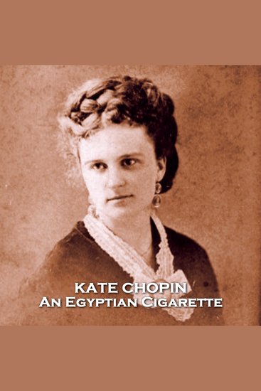Egyptian Cigarette An - From their pens to your ears genius in every story - cover
