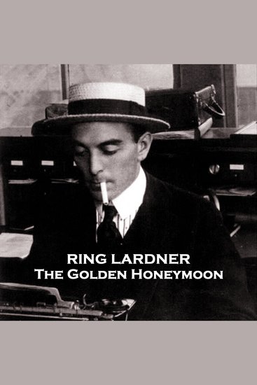 The Golden Honeymoon - From their pens to your ears genius in every story - cover