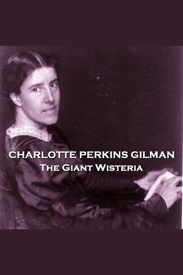 The Giant Wisteria - From their pens to your ears genius in every story - cover