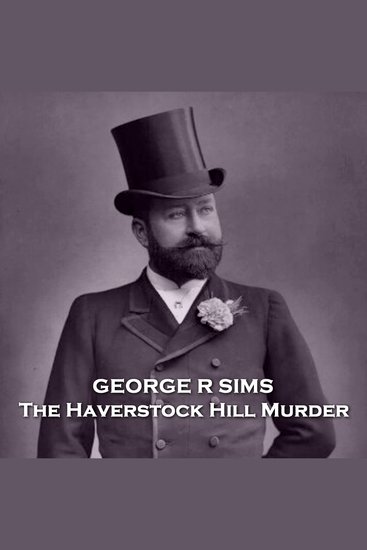 The Haverstock Hill Murder - From their pens to your ears genius in every story - cover