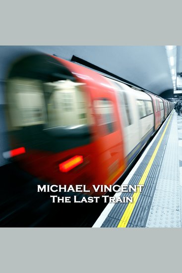 The Last Train - From their pens to your ears genius in every story - cover