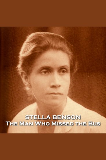 The Man Who Missed the Bus - From their pens to your ears genius in every story - cover