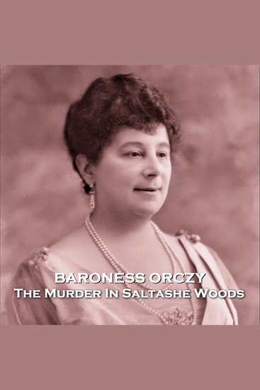 The Murder in Saltashe Woods - From their pens to your ears genius in every story - cover