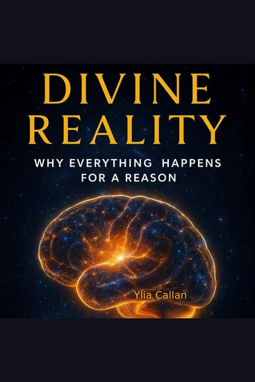 Divine Reality - Why Everything Happens for a Reason - cover