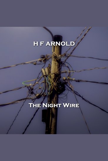 The Night Wire - From their pens to your ears genius in every story - cover
