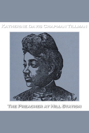 The Preacher at Hill Station - From their pens to your ears genius in every story - cover