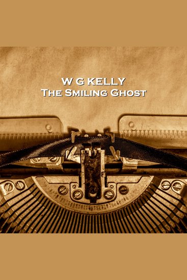 A Smiling Ghost - From their pens to your ears genius in every story - cover