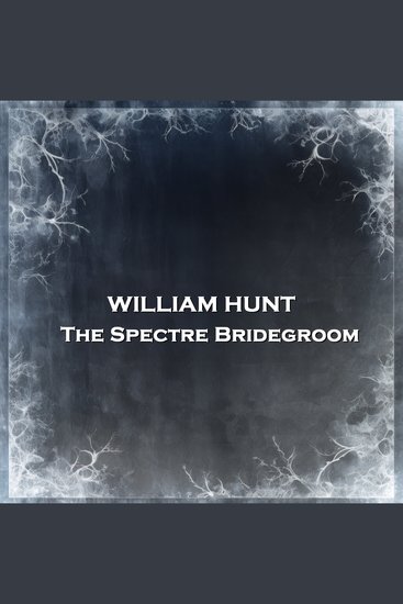 The Spectre Bridegroom - From their pens to your ears genius in every story - cover