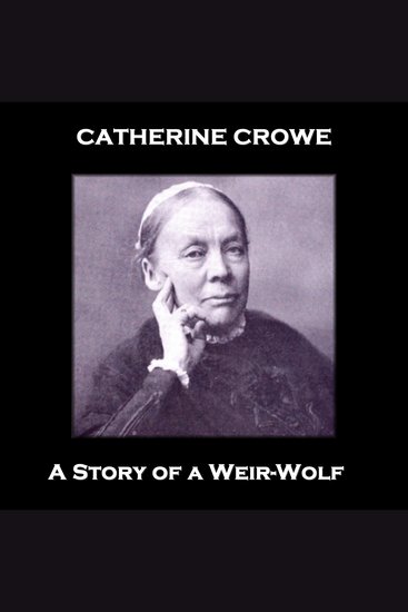 A Story of a Weir-Wolf - From their pens to your ears genius in every story - cover