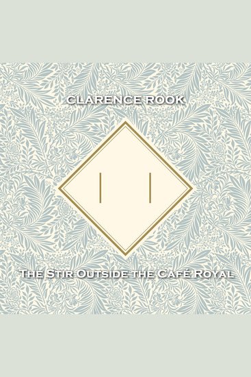 The Stir Outside the Café Royal - From their pens to your ears genius in every story - cover