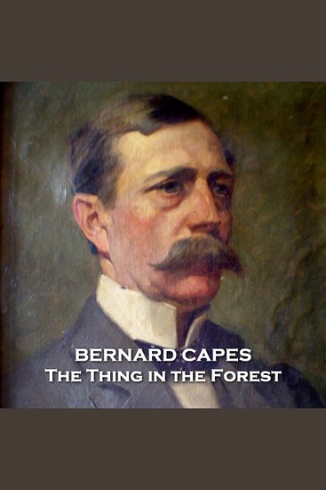 The Thing in the Forest - From their pens to your ears genius in every story - cover