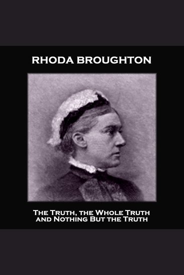 The Truth Whole Truth - From their pens to your ears genius in every story - cover