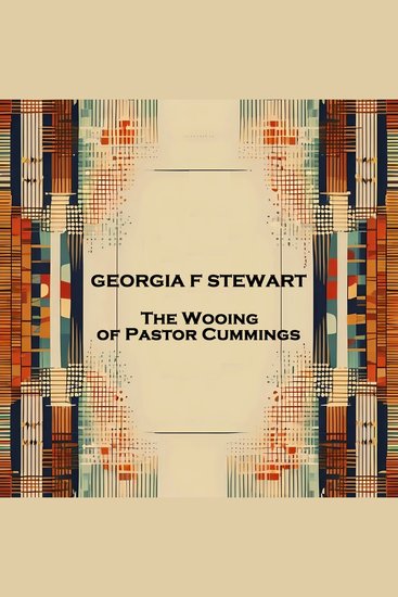 The Wooing of Pastor Cummings - From their pens to your ears genius in every story - cover