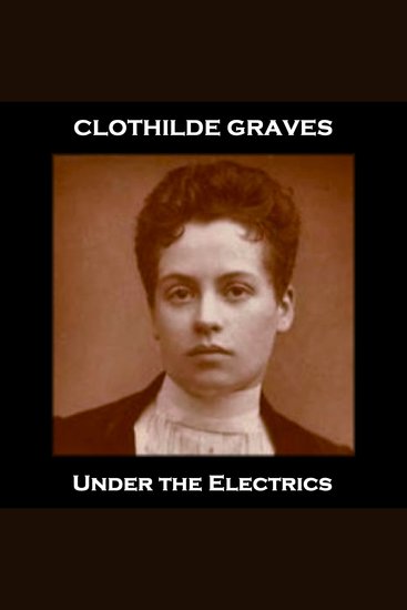 Under the Electrics - From their pens to your ears genius in every story - cover