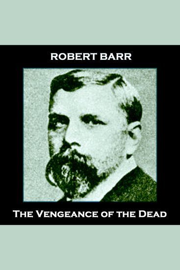 The Vengeance of the Dead - From their pens to your ears genius in every story - cover