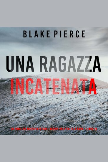 Una Ragazza Incatenata (Un thriller mozzafiato con l’agente dell’FBI Ella Dark – Libro 19) - Narrato digitalmente con voce sintetizzata - cover