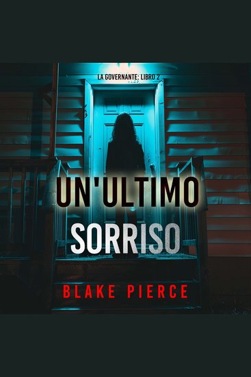 Un'Ultimo Sorriso (La Governante: Libro 2) - Narrato digitalmente con voce sintetizzata - cover