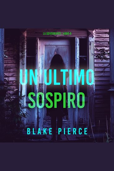 Un'Ultimo Sospiro (La Governante: Libro 6) - Narrato digitalmente con voce sintetizzata - cover