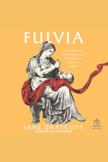 Fulvia - The Woman Who Broke All the Rules in Ancient Rome - cover