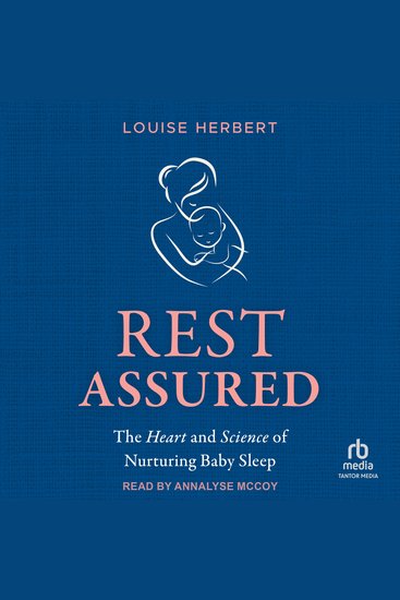 Rest Assured - The Heart and Science of Nurturing Baby Sleep - cover