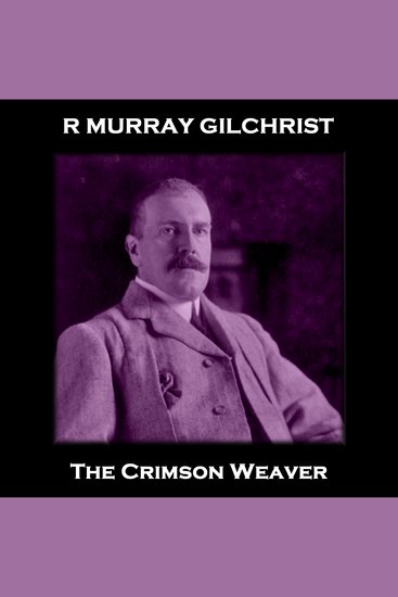 The Crimson Weaver - From their pens to your ears genius in every story - cover