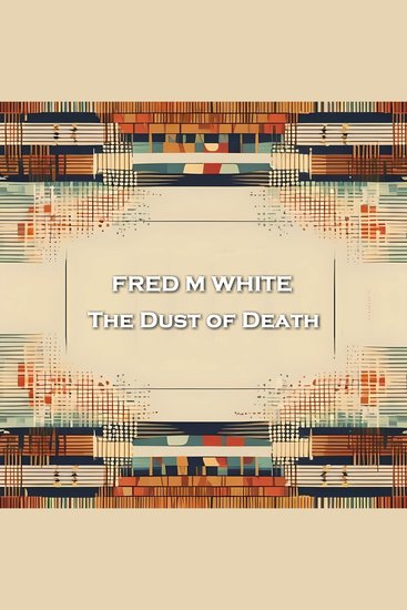 The Dust of Death - From their pens to your ears genius in every story - cover