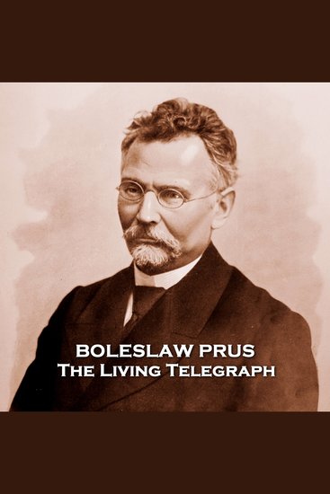 The Living Telegraph - From their pens to your ears genius in every story - cover