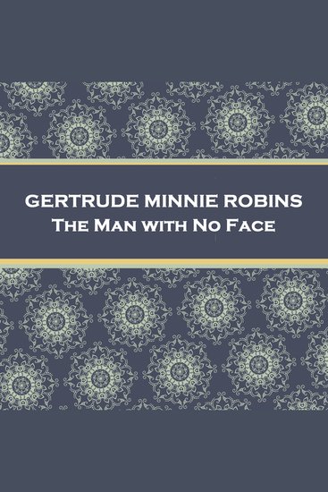 The Man with No Face - From their pens to your ears genius in every story - cover
