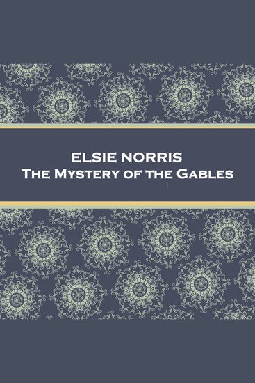 The Mystery of the Gables - From their pens to your ears genius in every story - cover