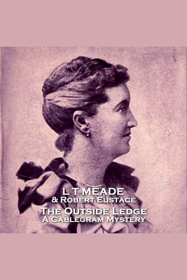 The Outside Ledge A Cablegram Mystery - From their pens to your ears genius in every story - cover