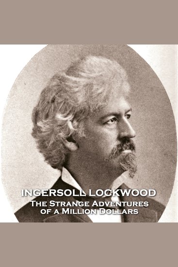 The Strange Adventures of a Million Dollars - From their pens to your ears genius in every story - cover