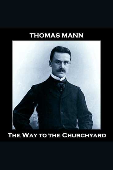 The Way to the Churchyard - From their pens to your ears genius in every story - cover