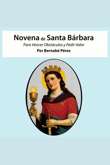Novena De Santa Bárbara Para Vencer Obstáculos Y Pedir Valor - cover
