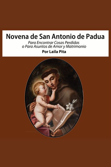 Novena De San Antonio De Padua Para Encontrar Cosas Perdidas o Para Asuntos de Amor y Matrimonio - cover
