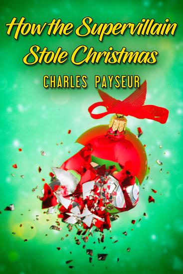 How the Supervillain Stole Christmas - cover