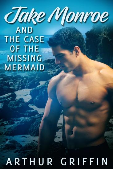 Jake Monroe and the Case of the Missing Mermaid - cover