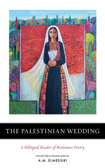 The Palestinian Wedding - A Bilingual Reader of Resistance Poetry - cover