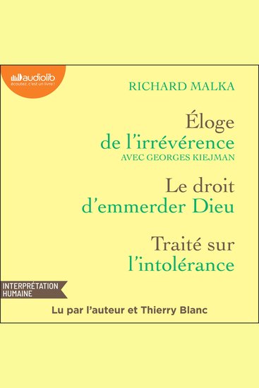 Éloge de l'irrévérence suivie du Droit d'emmerder Dieu et du Traité sur l'intolérance - cover