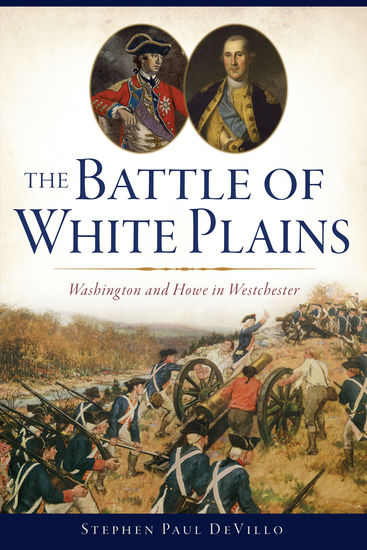 The Battle of White Plains - Washington and Howe in Westchester - cover