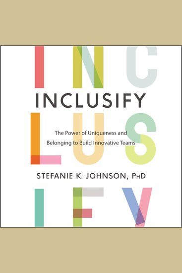 Inclusify - The Power of Uniqueness and Belonging to Build Innovative Teams - cover
